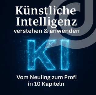 Künstliche Intelligenz verstehen & anwenden